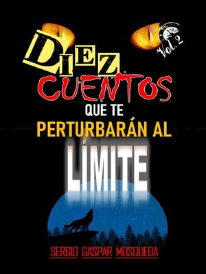 cover image of Diez Cuentos Que Te Perturbarán Al Límite Volumen 2